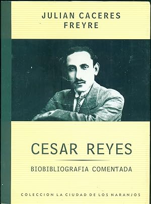 Imagen del vendedor de CSAR REYES. BIOBIBLIOGRAFA COMENTADA a la venta por Valentin Peremiansky