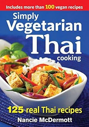 Bild des Verkufers fr Simply Vegetarian Thai Cooking: 125 Real Thai Recipes zum Verkauf von WeBuyBooks