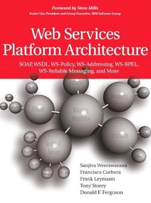 Seller image for Web Services Platform Architecture: SOAP, WSDL, WS-Policy, WS-Addressing, WS-BPEL, WS-Reliable Messaging and More for sale by WeBuyBooks