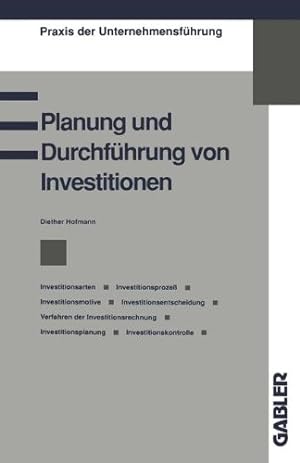 Imagen del vendedor de Planung und Durchf ¼hrung von Investitionen (Praxis der Unternehmensf ¼hrung) (German Edition) by Hofmann, Diether [Paperback ] a la venta por booksXpress