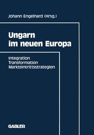 Seller image for Ungarn im neuen Europa: Integration, Transformation, Markteintrittsstrategien (Delaware Edition) by Engelhard, Johann [Perfect Paperback ] for sale by booksXpress