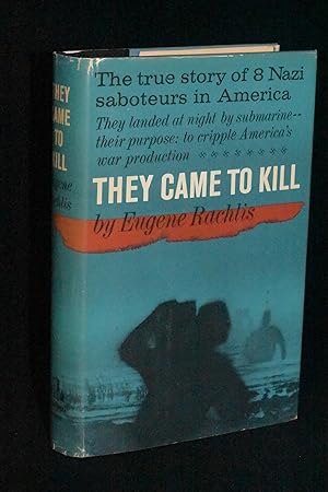 They Came to Kill: The True Story of 8 Nazi Saboteurs in America