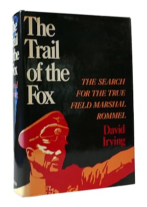 Seller image for THE TRAIL OF THE FOX: THE SEARCH FOR THE TRUE FIELD MARSHAL ROMMEL for sale by Rare Book Cellar