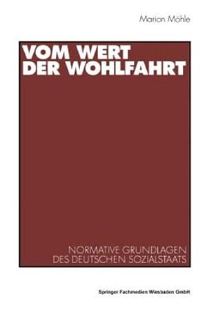 Seller image for Vom Wert der Wohlfahrt. Normative Grundlagen des deutschen Sozialstaats (German Edition) by M ¶hle, Marion [Paperback ] for sale by booksXpress