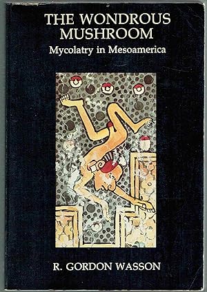 Seller image for The Wondrous Mushroom: Mycolatry in Mesoamerica for sale by Hyde Brothers, Booksellers