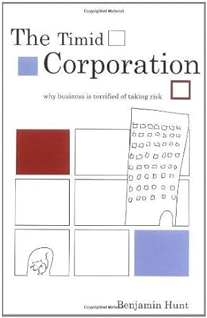 Seller image for The Timid Corporation: Why Business is Terrified of Taking Risk for sale by WeBuyBooks