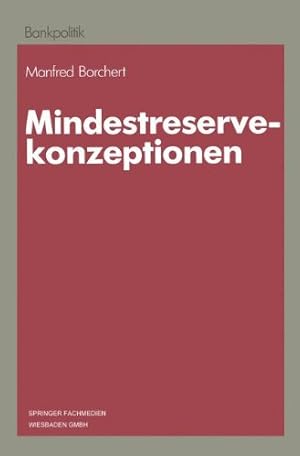 Bild des Verkufers fr Mindestreservekonzeptionen. ( Bankpolitik) . (German Edition) by Borchert, Manfred [Paperback ] zum Verkauf von booksXpress