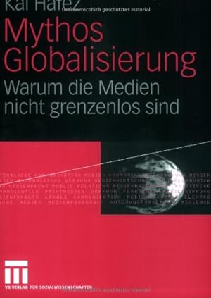 Seller image for Mythos Globalisierung: Warum die Medien nicht grenzenlos sind (German Edition) by Hafez, Kai [Paperback ] for sale by booksXpress