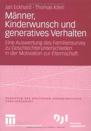 Seller image for M ¤nner, Kinderwunsch und Generatives Verhalten: Eine Auswertung des Familiensurvey zu Geschlechterunterschieden in der Motivation zur Elternschaft (DJI - Familien-Survey) (German Edition) by Eckhard, Jan [Paperback ] for sale by booksXpress