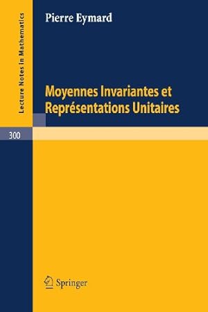 Seller image for Moyennes Invariantes et Repr ©sentations Unitaires (Lecture Notes in Mathematics) (French Edition) by Eymard, Pierre [Paperback ] for sale by booksXpress
