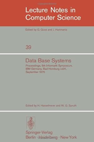 Immagine del venditore per Data Base Systems: Proceedings, 5th Informatik Symposium, IBM Germany, Bad Homburg v. d. H., September 24 - 26, 1975 (Lecture Notes in Computer Science (39)) (German Edition) by Spruth, W. G., Hasselmeier, M. [Paperback ] venduto da booksXpress