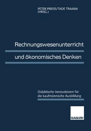 Seller image for Rechnungswesenunterricht und  ¶konomisches Denken: Didaktische Innovationen F ¼r Die Kaufm ¤nnische Ausbildung (German Edition) [Paperback ] for sale by booksXpress