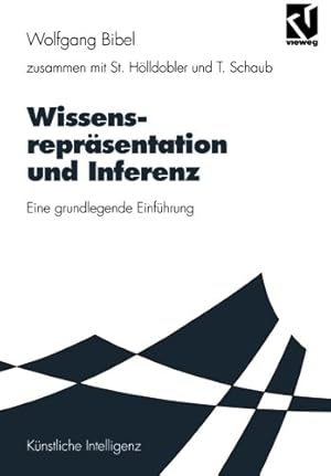 Image du vendeur pour Wissensrepr ¤sentation und Inferenz: Eine grundlegende Einf ¼hrung (Computational Intelligence) (Delaware Edition) by Bibel, Wolfgang [Paperback ] mis en vente par booksXpress