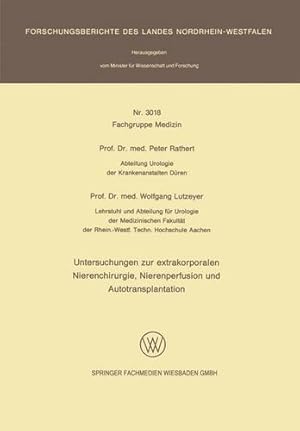 Imagen del vendedor de Untersuchungen zur extrakorporalen Nierenchirurgie, Nierenperfusion und Autotransplantation (Forschungsberichte des Landes Nordrhein-Westfalen (3018)) (German Edition) by Rathert, Peter, Lutzeyer, Wlofgang [Paperback ] a la venta por booksXpress