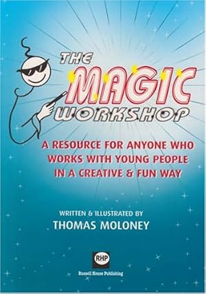 Immagine del venditore per The Magic Workshop: A Resource for Anyone Who Works with Young People in a Creative and Fun Way venduto da WeBuyBooks