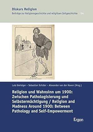 Imagen del vendedor de Religion Und Wahnsinn Um 1900 / Religion and Madness Around 1900: Zwischen Pathologisierung Und Selbstermachtigung / Between Pathology and . Beitrage Zur Religionsgeschichte Und Relig) a la venta por WeBuyBooks