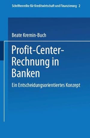 Seller image for Profit Center-Rechnung in Banken (Schriftenreihe f¼r Kreditwirtschaft und Finanzierung) (German Edition) by Kremin-Buch, Beate [Paperback ] for sale by booksXpress