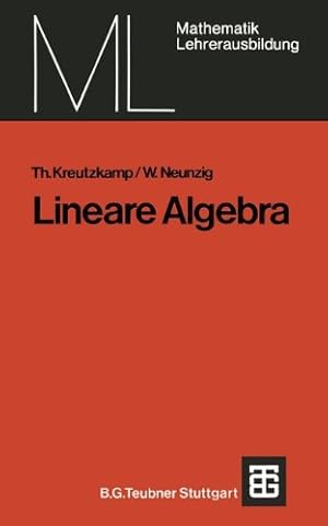 Seller image for Lineare Algebra (Mathematik f ¼r die Lehrerausbildung) (German Edition) by Kreutzkamp, Theo, Neunzig, Walter [Paperback ] for sale by booksXpress