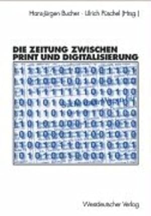 Bild des Verkufers fr Die Zeitung zwischen Print und Digitalisierung (German Edition) by Bucher, Hans-J ¼rgen [Paperback ] zum Verkauf von booksXpress