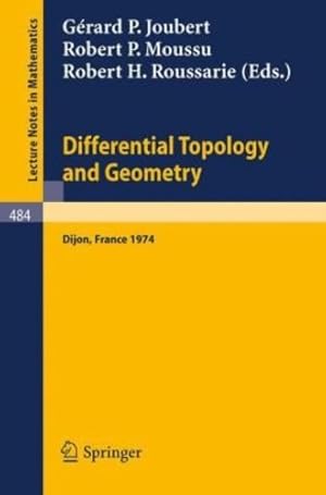 Seller image for Differential Topology and Geometry: Proceedings of the Colloquium Held at Dijon, 17-22 June, 1974 (Lecture Notes in Mathematics) [Paperback ] for sale by booksXpress