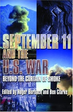 Imagen del vendedor de September 11 and the U.S. War: Beyond the Curtain of Smoke a la venta por WeBuyBooks