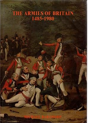 Bild des Verkufers fr The armies of Britain 1485-1980 zum Verkauf von WeBuyBooks