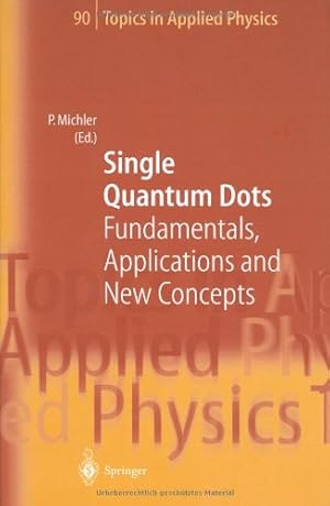 Image du vendeur pour Single Quantum Dots: Fundamentals, Applications and New Concepts (Topics in Applied Physics) [Hardcover ] mis en vente par booksXpress