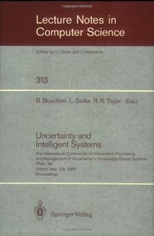 Seller image for Uncertainty and Intelligent Systems (Lecture Notes in Computer Science (313)) by Saitta, Lorenza, Yager, Ronald R., Bouchon, Bernadette [Paperback ] for sale by booksXpress