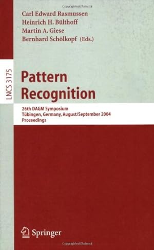 Seller image for Pattern Recognition: 26th DAGM Symposium, August 30 - September 1, 2004, Proceedings (Lecture Notes in Computer Science (3175)) by Sch??lkopf, Bernhard, Rasmussen, Carl Edward, Giese, Martin A., B??lthoff, Heinrich H. [Paperback ] for sale by booksXpress