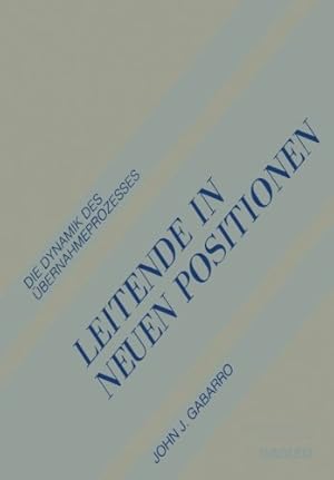 Seller image for Leitende in Neuen Positionen: Die Dynamik Des   bernahmeprozesses (Delaware Edition) by Gabarro, John J. [Paperback ] for sale by booksXpress
