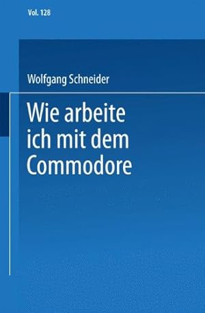 Immagine del venditore per Wie arbeite ich mit dem Commodore 128 (German Edition) by Schneider, Wolfgang [Paperback ] venduto da booksXpress