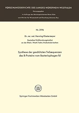 Image du vendeur pour Synthese der gesch ¼tzten Teilsequenzen des B-Proteins vom Bacteriophagen fd (Forschungsberichte des Landes Nordrhein-Westfalen (2196)) (German Edition) by Klostermeyer, Henning [Paperback ] mis en vente par booksXpress