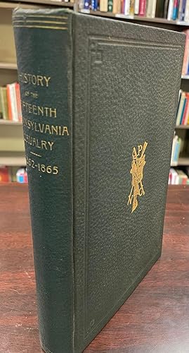 Seller image for History of the Fifteenth Pensylvania Volunteer Calvalry, which was recruited and known as the Anderson Cavalry in the Rebellion of 1862-1865 : assisted by the historical committee of the society of the Fifteenth Pennsylvania Cavalry for sale by BookMarx Bookstore