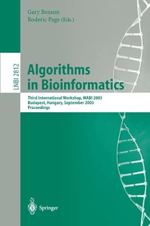 Seller image for Algorithms in Bioinformatics: Third International Workshop, WABI 2003, Budapest, Hungary, September 15-20, 2003, Proceedings (Lecture Notes in . (Lecture Notes in Computer Science (2812)) [Paperback ] for sale by booksXpress
