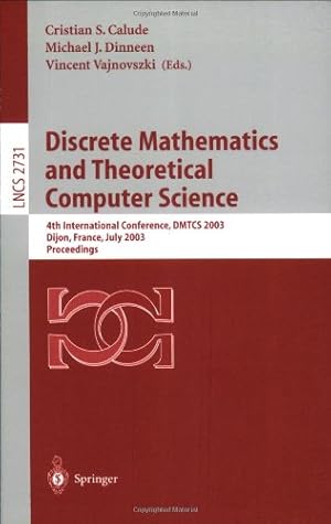 Imagen del vendedor de Discrete Mathematics and Theoretical Computer Science: 4th International Conference, DMTCS 2003, Dijon, France, July 7-12, 2003. Proceedings (Lecture Notes in Computer Science (2731)) by Calude, Cristian S., Dinneen, Michael J., Vajnovszki, Vincent [Paperback ] a la venta por booksXpress