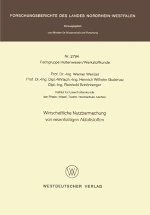 Bild des Verkufers fr Wirtschaftliche Nutzbarmachung von eisenhaltigen Abfallstoffen (Forschungsberichte des Landes Nordrhein-Westfalen / Fachgruppe . des Landes Nordrhein-Westfalen (2794)) by Wenzel, Werner [Paperback ] zum Verkauf von booksXpress