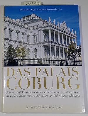 Seller image for Das Palais Coburg: Kunst- und Kulturgeschichte eines Wiener Adelspalastes zwischen Renaissance-Befestigung und Ringstrassenra for sale by Antiquariat Trger