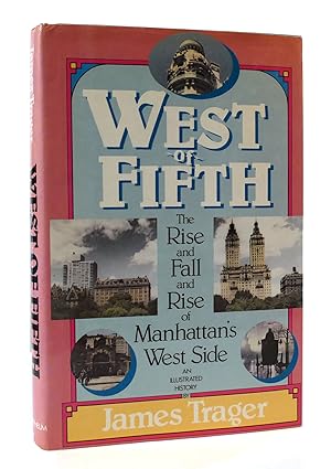 Immagine del venditore per WEST OF FIFTH: THE RISE AND FALL OF MANHATTAN'S WEST SIDE venduto da Rare Book Cellar