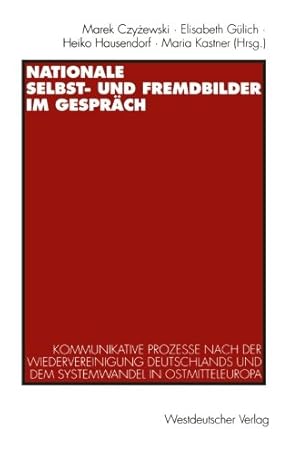 Seller image for Nationale Selbst- und Fremdbilder im Gespr ¤ch: Kommunikative Prozesse Nach der Wiedervereinigung Deutschlands und dem Systemwandel in Ostmitteleuropa (German Edition) [Perfect Paperback ] for sale by booksXpress