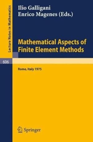 Imagen del vendedor de Mathematical Aspects of Finite Element Methods: Proceedings of the Conference Held in Rome, December 10 - 12, 1975 (Lecture Notes in Mathematics) [Paperback ] a la venta por booksXpress