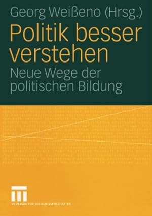 Immagine del venditore per Politik besser verstehen: Neue Wege der politischen Bildung (German Edition) by Georg Weieno, . [Paperback ] venduto da booksXpress