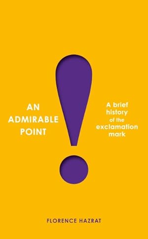 Seller image for Admirable Point : A Brief History of the Exclamation Mark! for sale by GreatBookPrices