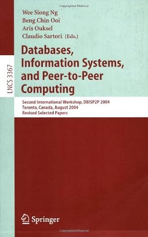 Seller image for Databases, Information Systems, and Peer-to-Peer Computing: Second International Workshop, DBISP2P 2004, Toronto, Canada, August 29-30, 2004, Revised . (Lecture Notes in Computer Science (3367)) by Ng, Wee Siong, Sartori, Claudio, Ouksel, Aris, Ooi, Beng Chin [Paperback ] for sale by booksXpress