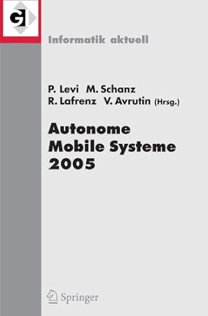 Bild des Verkufers fr Autonome Mobile Systeme 2005: 19. Fachgespr ¤ch Stuttgart, 8./9. Dezember 2005 (Informatik aktuell) (German Edition) [Paperback ] zum Verkauf von booksXpress