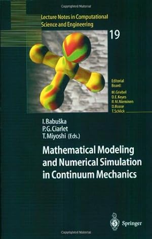 Immagine del venditore per Mathematical Modeling and Numerical Simulation in Continuum Mechanics (Lecture Notes in Computational Science and Engineering (19)) by Babuska, Ivo [Paperback ] venduto da booksXpress