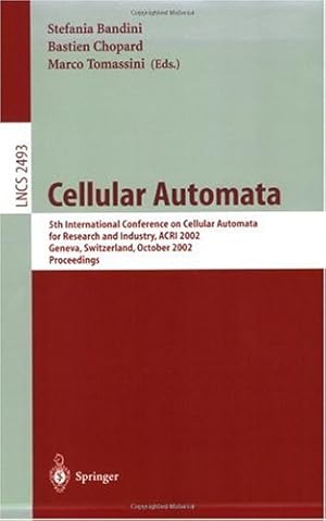 Immagine del venditore per Cellular Automata: 5th International Conference on Cellular Automata for Research and Industry, ACRI 2002, Geneva, Switzerland, October 9-11, 2002, . (Lecture Notes in Computer Science (2493)) [Paperback ] venduto da booksXpress