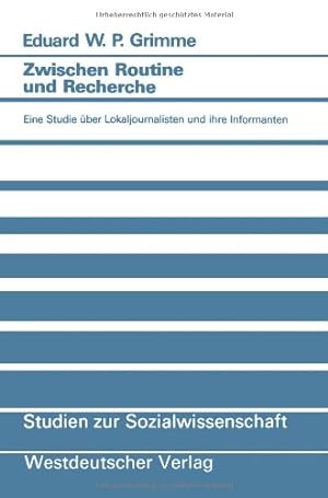 Bild des Verkufers fr Zwischen Routine und Recherche (Studien zur Sozialwissenschaft (89)) (German Edition) by W.P.Grimme, Eduard [Perfect Paperback ] zum Verkauf von booksXpress