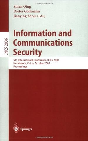 Immagine del venditore per Information and Communications Security: 5th International Conference, ICICS 2003, Huhehaote, China, October 10-13, 2003, Proceedings (Lecture Notes in Computer Science (2836)) by Perner, Petra, Zhou, Jianying, Gollmann, Dieter, Qing, Sihan [Paperback ] venduto da booksXpress