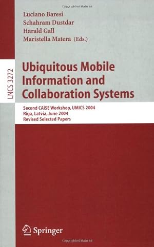 Immagine del venditore per Ubiquitous Mobile Information and Collaboration Systems: Second CAiSE Workshop, UMICS 2004, Riga, Latvia, June 7-8, 2004, Revised Selected Papers (Lecture Notes in Computer Science (3272)) [Soft Cover ] venduto da booksXpress