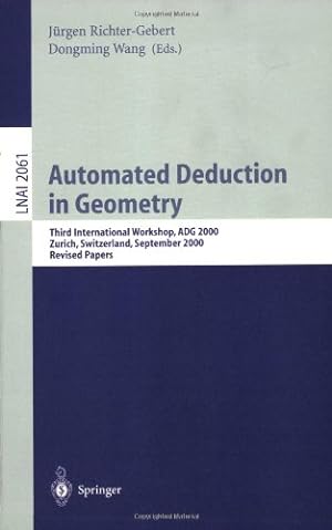Immagine del venditore per Automated Deduction in Geometry: Third International Workshop, ADG 2000, Zurich, Switzerland, September 25-27, 2000, Revised Papers (Lecture Notes in Computer Science (2061)) by Wang, Dongming, Richter-Gebert, J??rgen [Paperback ] venduto da booksXpress